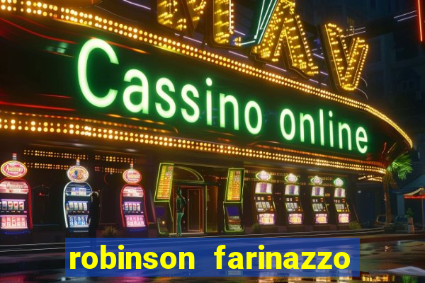 robinson farinazzo biografia wikipedia